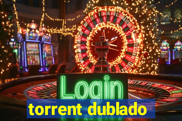 torrent dublado