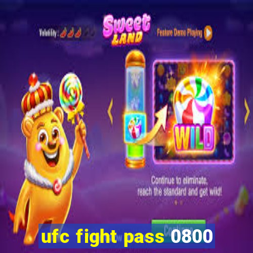 ufc fight pass 0800