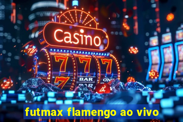 futmax flamengo ao vivo