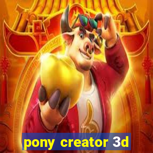 pony creator 3d