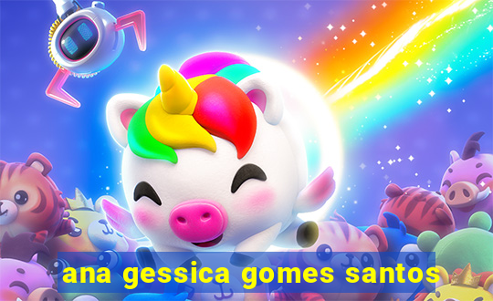 ana gessica gomes santos