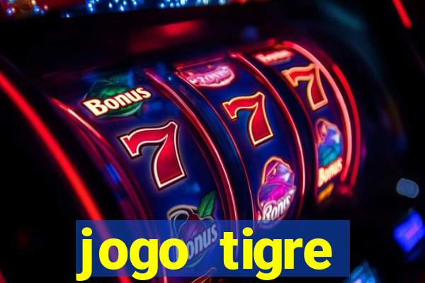 jogo tigre plataforma nova