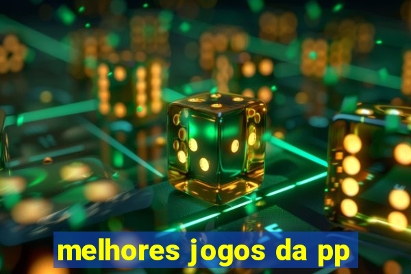 melhores jogos da pp