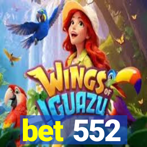 bet 552