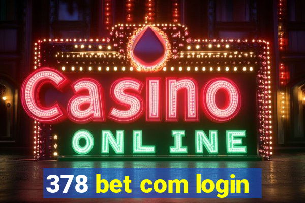 378 bet com login