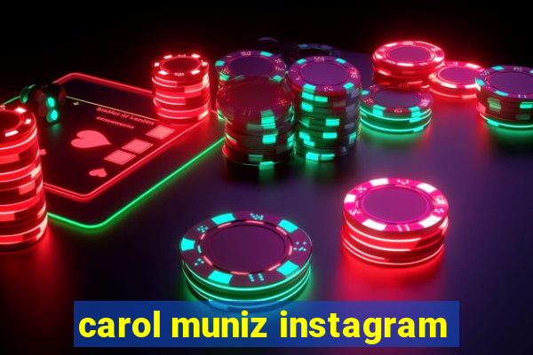 carol muniz instagram