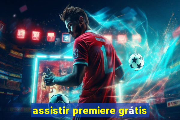 assistir premiere grátis