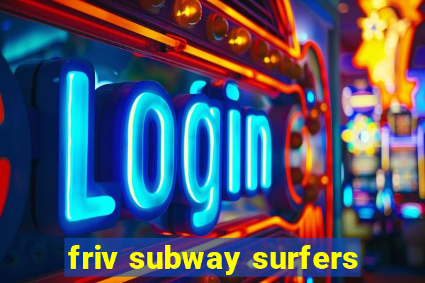 friv subway surfers