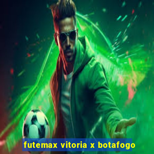 futemax vitoria x botafogo