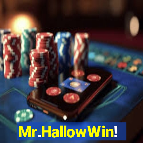 Mr.HallowWin!