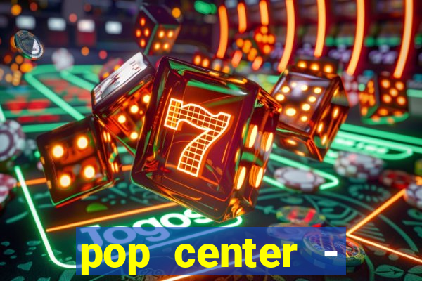 pop center - centro popular de compras