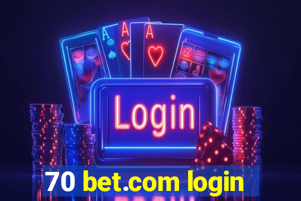 70 bet.com login