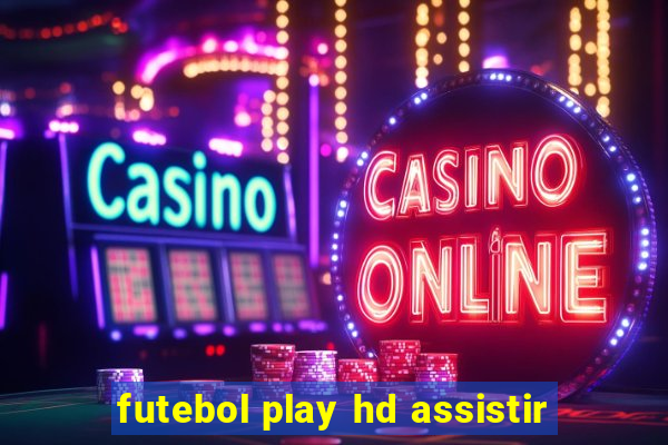 futebol play hd assistir