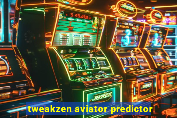 tweakzen aviator predictor