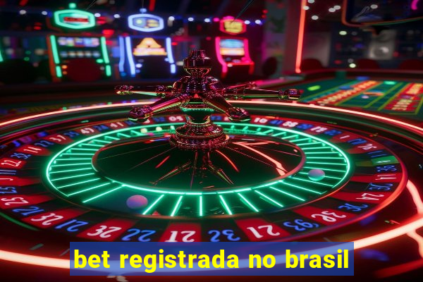 bet registrada no brasil