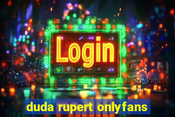 duda rupert onlyfans