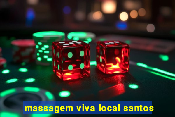 massagem viva local santos