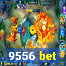 9556 bet