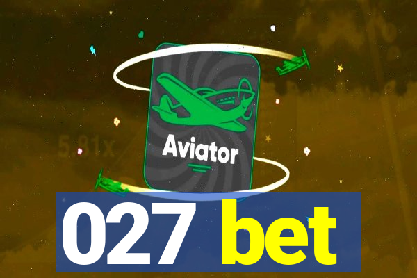 027 bet