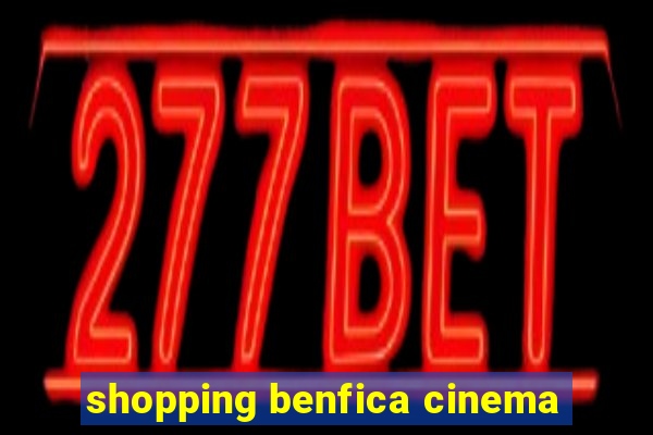 shopping benfica cinema