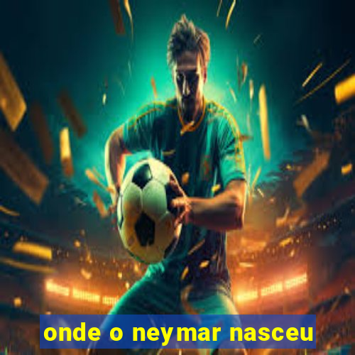 onde o neymar nasceu