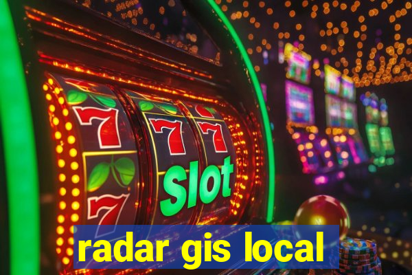 radar gis local