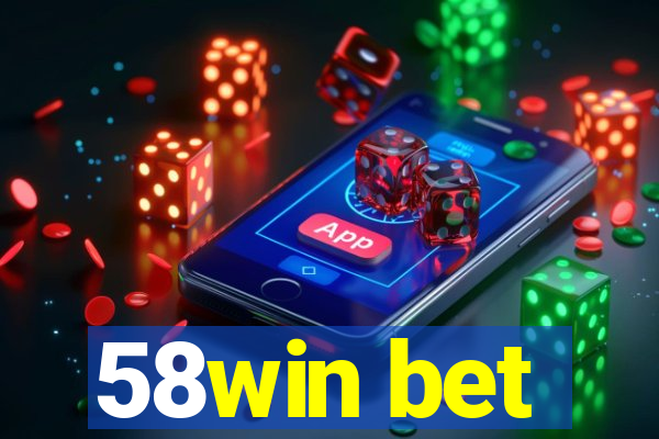 58win bet