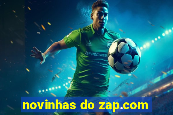 novinhas do zap.com