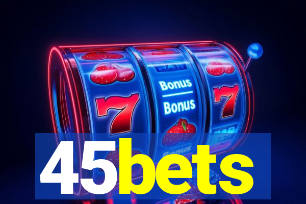 45bets