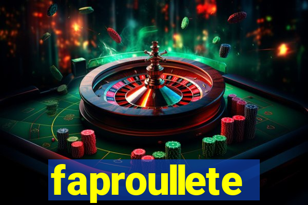 faproullete