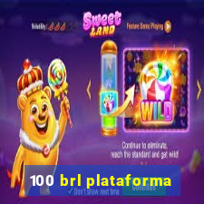 100 brl plataforma