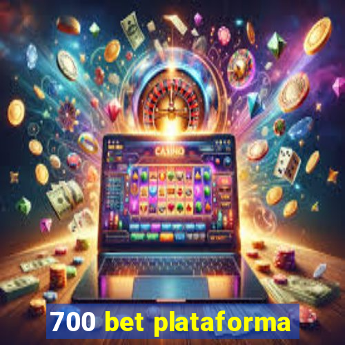 700 bet plataforma