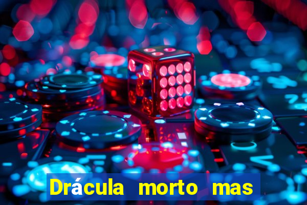 Drácula morto mas feliz download