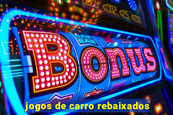 jogos de carro rebaixados