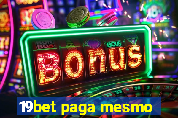 19bet paga mesmo