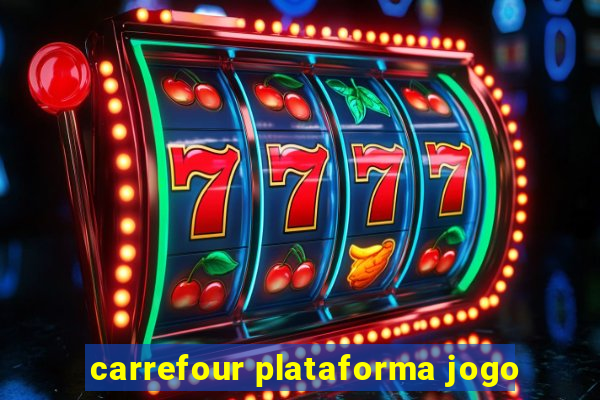 carrefour plataforma jogo