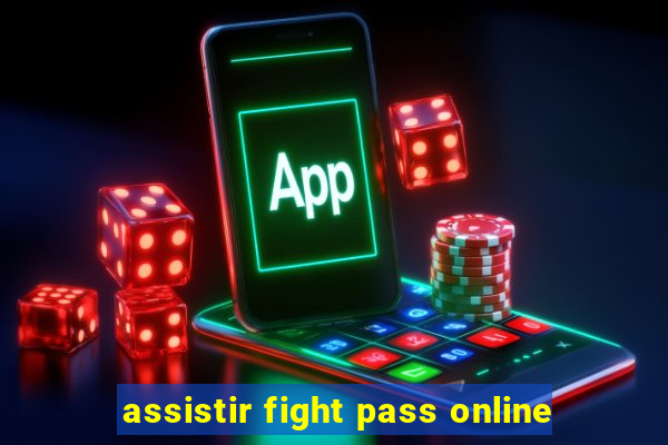 assistir fight pass online