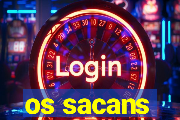 os sacans