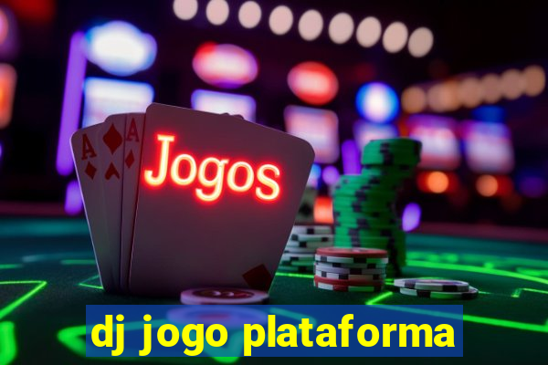 dj jogo plataforma