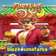 blazeéumafarsa