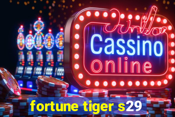 fortune tiger s29