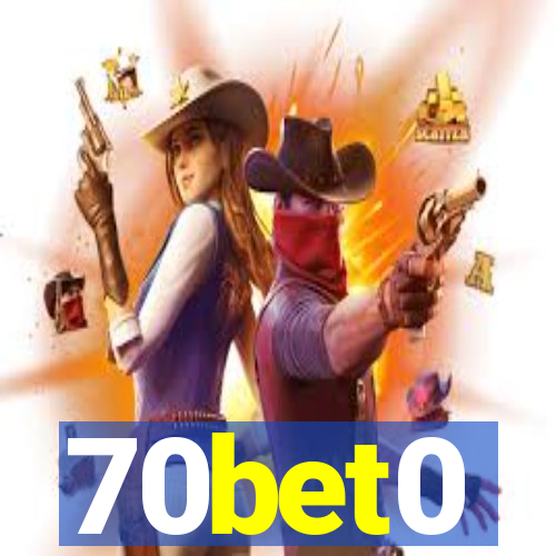 70bet0