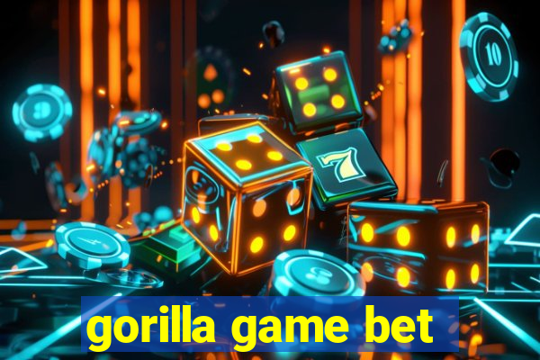 gorilla game bet