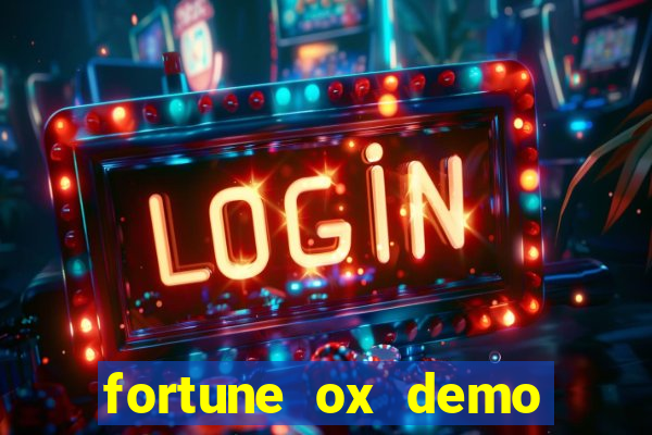 fortune ox demo grátis dinheiro infinito