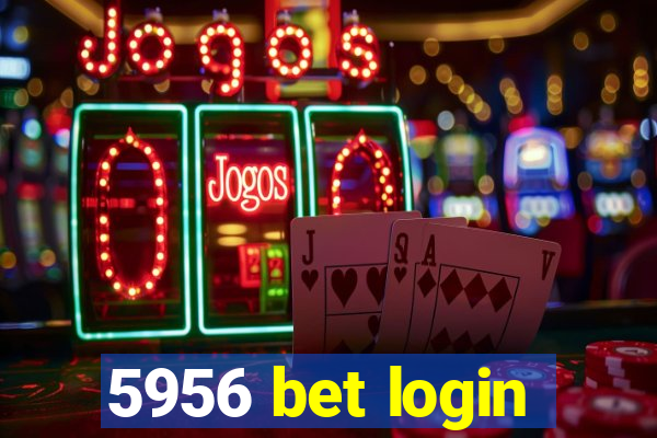 5956 bet login