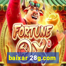 baixar 28g.com