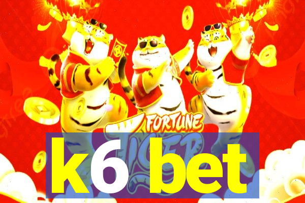 k6 bet