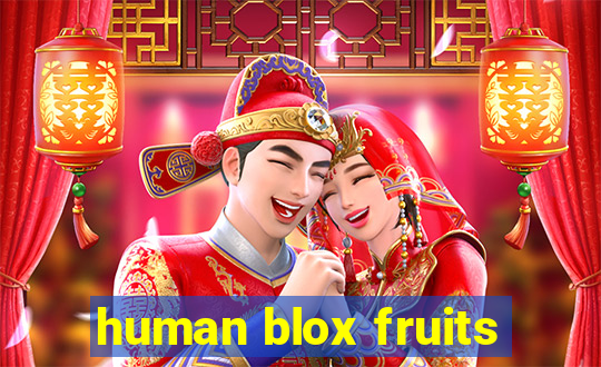 human blox fruits