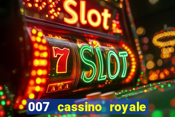 007 cassino royale filme completo dublado