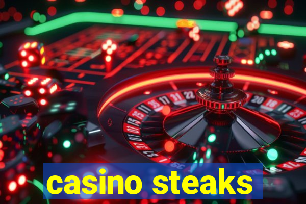 casino steaks